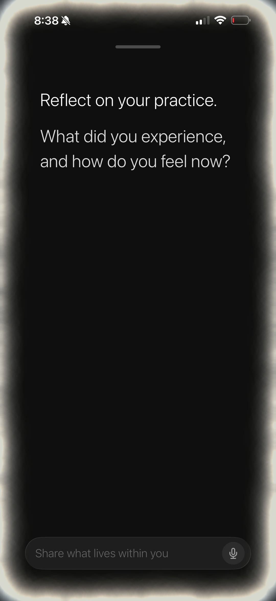 Your reflection — Record what you experienced, in your own words. It stays private to you.